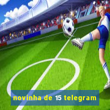 novinha de 15 telegram